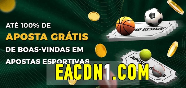 eacdn bet Ate 100% de Aposta Gratis